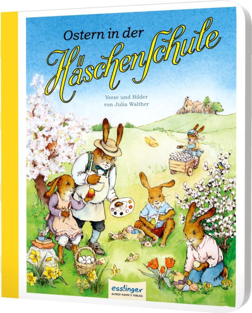 Die Häschenschule: Ostern in der Häschenschule (Julia Walther)