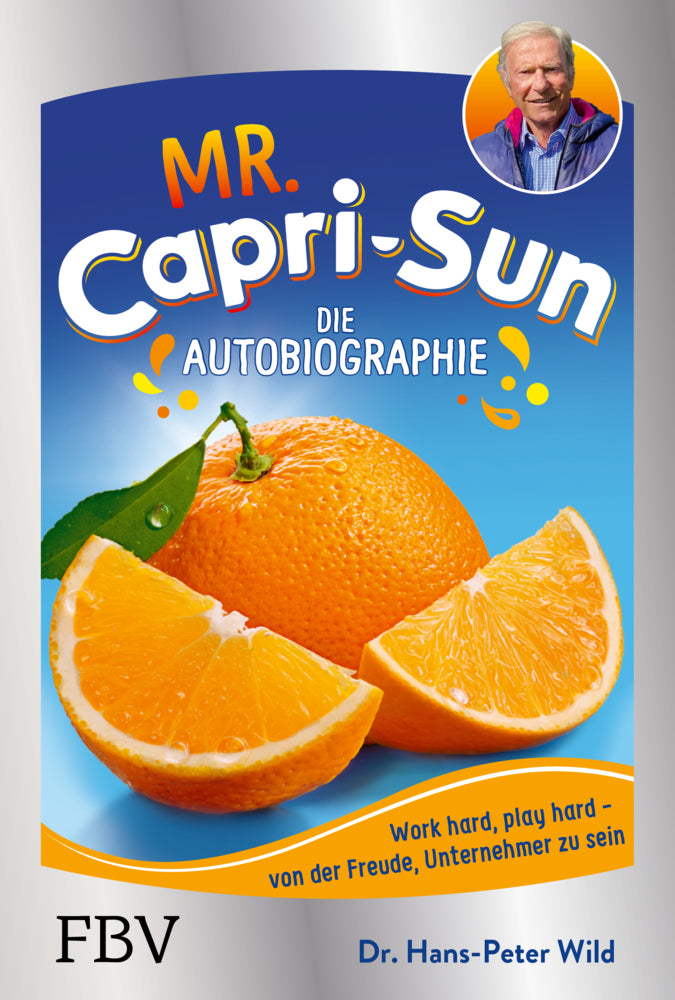 Mr. Capri-Sun - Die Autobiographie (Hans-Peter Wild)