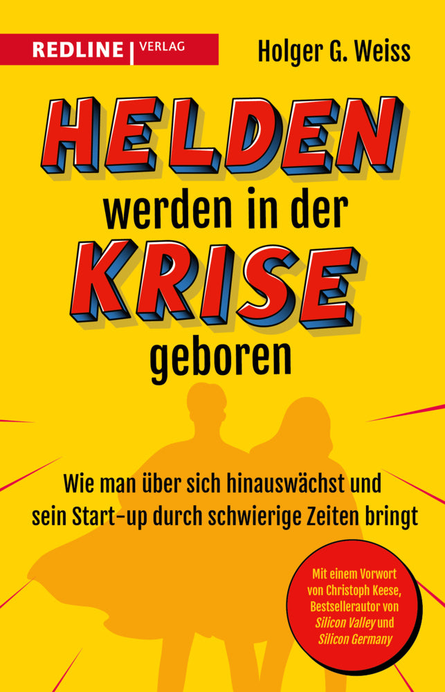 Helden werden in der Krise geboren (Holger G. Weiss)
