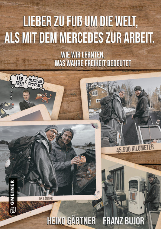 Lieber zu Fuß um die Welt als mit dem Mercedes zur Arbeit (Heiko Gärtner)