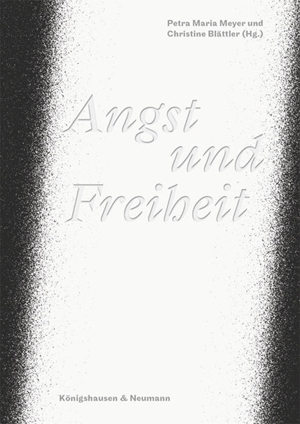 Angst und Freiheit (Petra Maria Meyer)