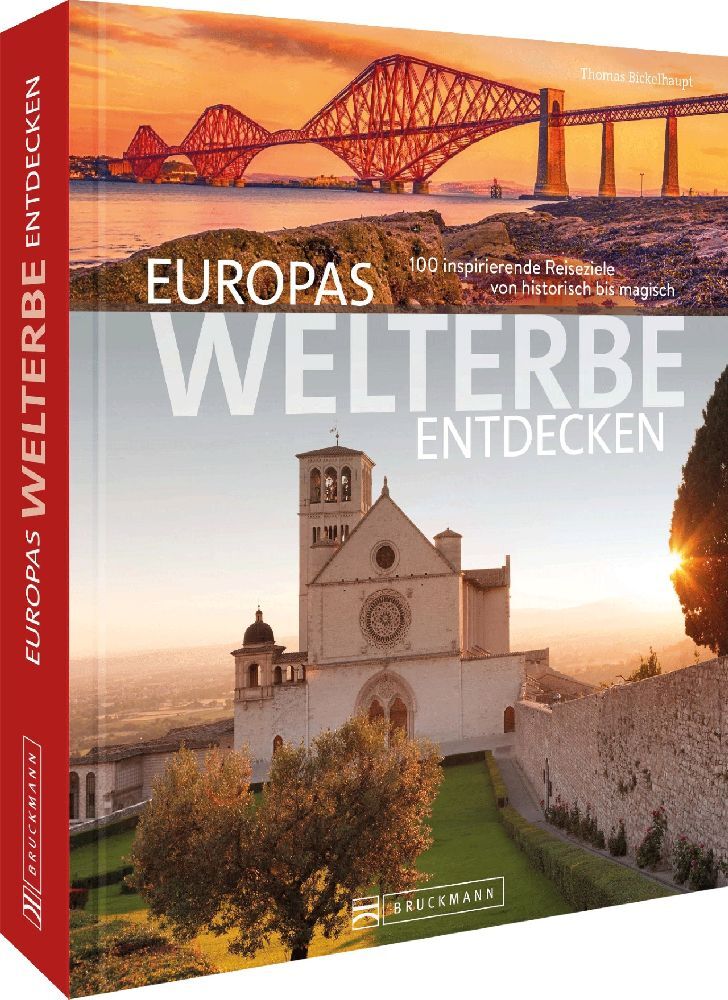 Europas Welterbe entdecken (Thomas Bickelhaupt)