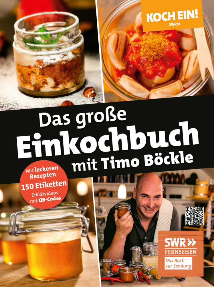 Koch ein! Das große Einkochbuch mit Timo Böckle. Plus 150 liebevoll gestaltete Sticker für Gläser und Gefäße (Timo Böckle)