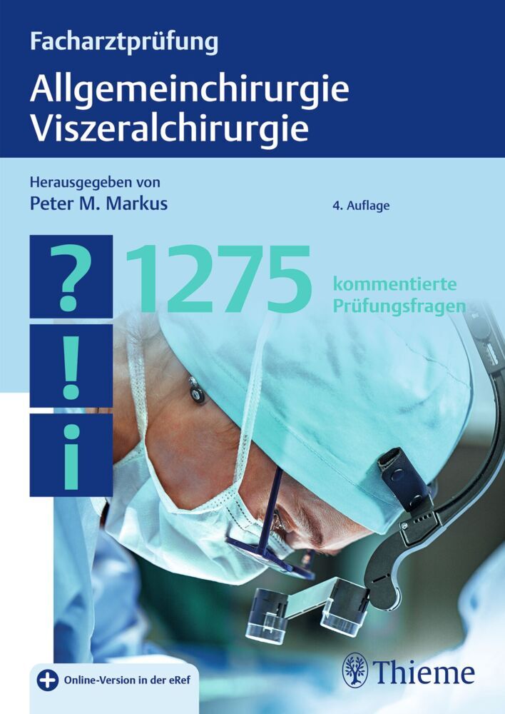 Facharztprüfung Allgemeinchirurgie, Viszeralchirurgie (Peter M. Markus)