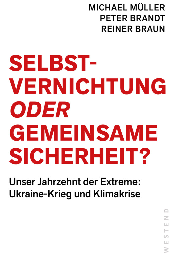 Selbstvernichtung oder Gemeinsame Sicherheit (Michael Müller)