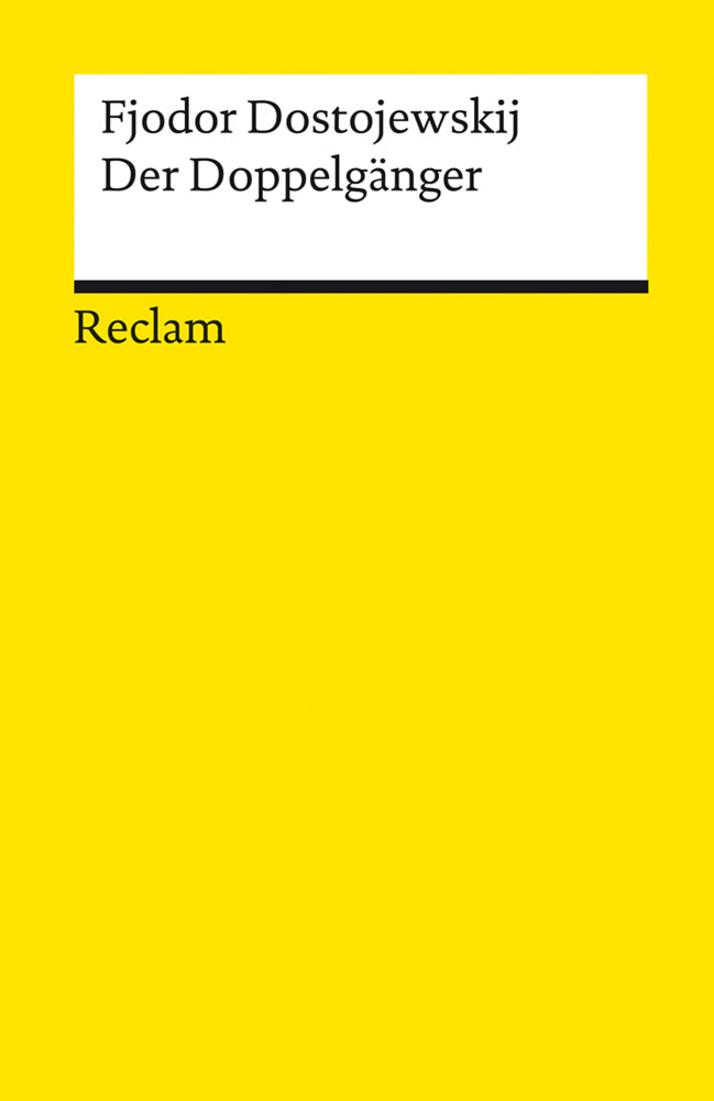 Der Doppelgänger. Textausgabe mit Literaturhinweisen und Nachwort (Fjodor M. Dostojewskij)