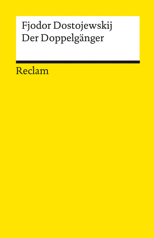 Der Doppelgänger. Textausgabe mit Literaturhinweisen und Nachwort (Fjodor M. Dostojewskij)