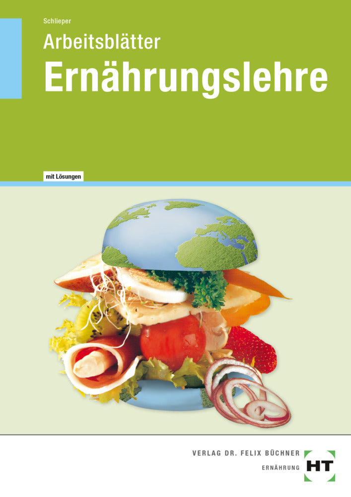 Arbeitsblätter mit eingetragenen Lösungen Ernährungslehre (Cornelia A. Schlieper)