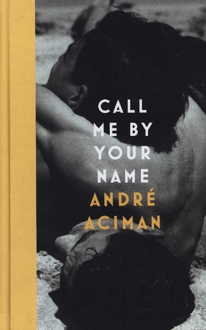 Call Me By Your Name (André Aciman)