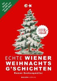 Echte Wiener Weihnachtsg`schichten (Roman Danksagmüller)