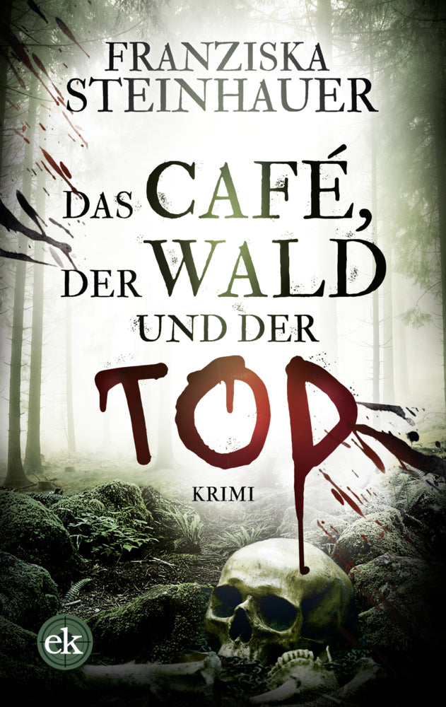 Das Café, der Wald und der Tod (Franziska Steinhauer)