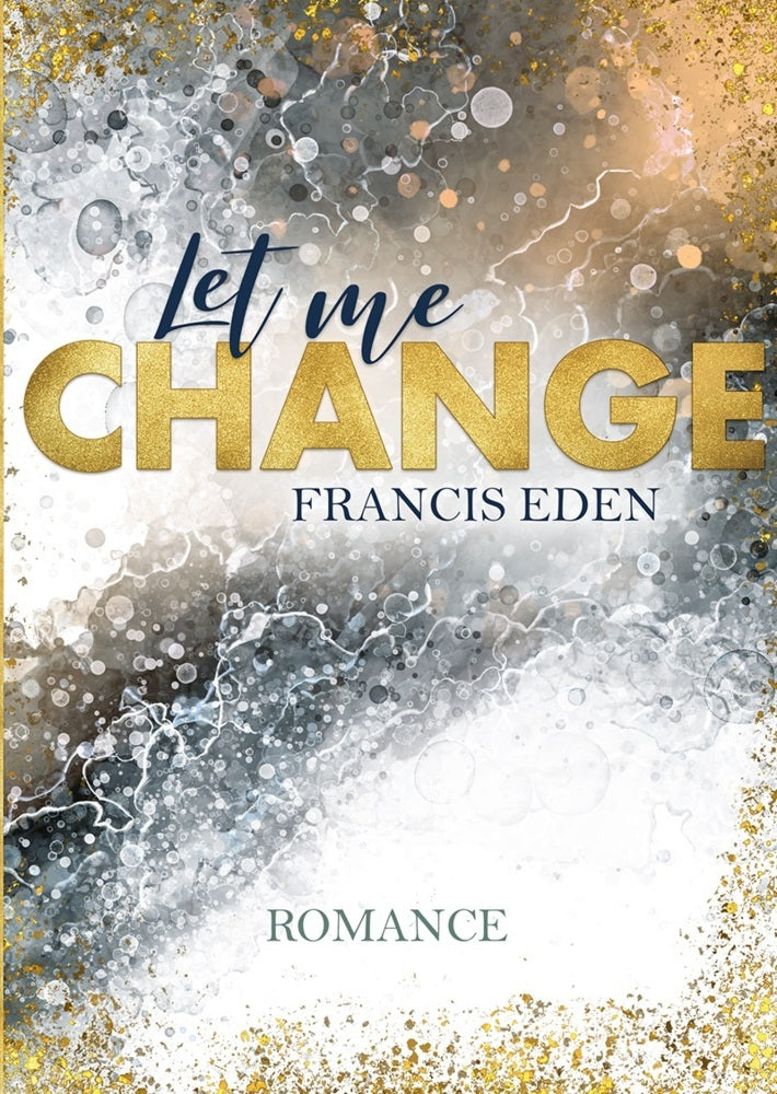 Let me Change (Francis Eden)