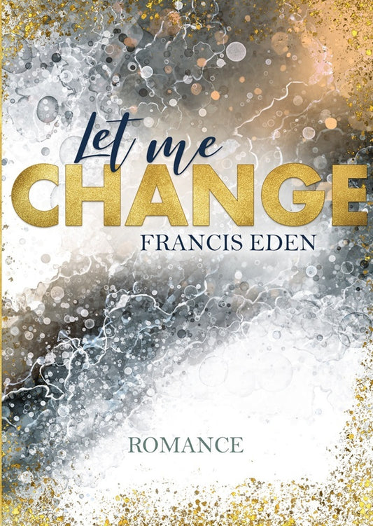 Let me Change (Francis Eden)