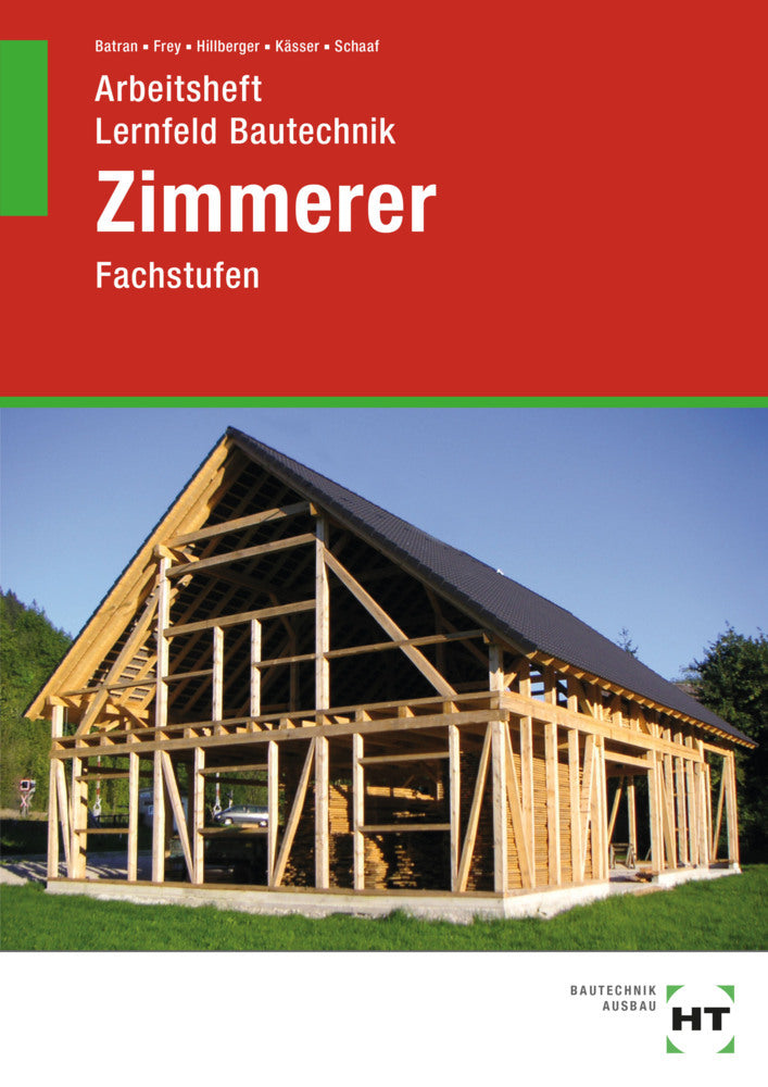 Arbeitsheft Lernfeld Bautechnik Zimmerer (Balder Batran)