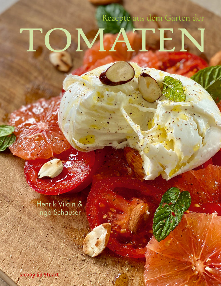 Rezepte aus dem Garten der Tomaten (Ingo Schauser)