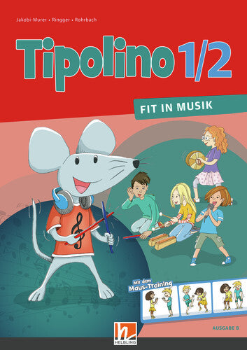 Tipolino 1/2 - Fit in Musik. Schulbuch. Ausgabe BY (Stephanie Jakobi-Murer)