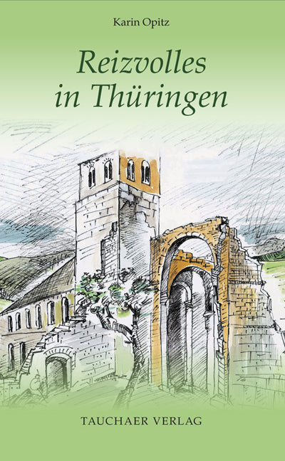 Reizvolles in Thüringen (Karin Opitz)