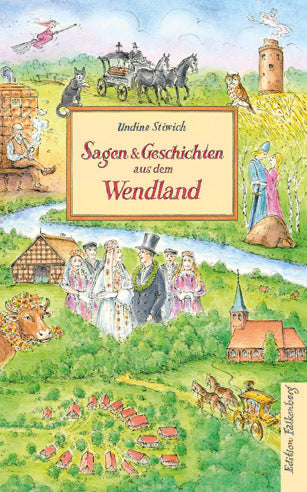 Sagen und Geschichten aus dem Wendland (Undine Stiwich)
