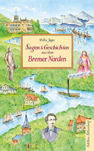 Sagen und Geschichten aus dem Bremer Norden (Wilko Jäger)