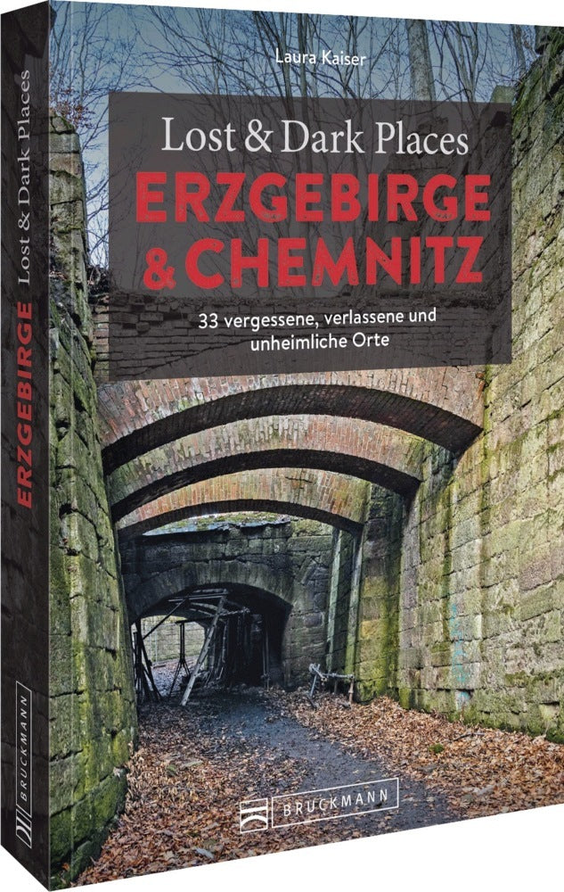 Lost & Dark Places Erzgebirge u. Chemnitz (Laura Kaiser)