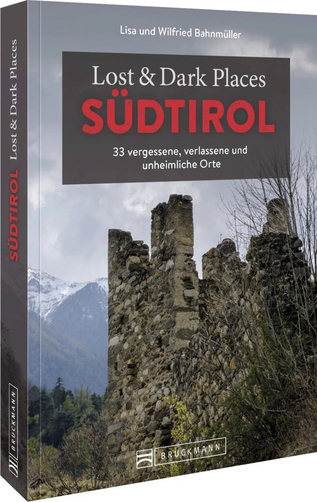 Lost & Dark Places Südtirol (Wilfried Und Lisa Bahnmüller)