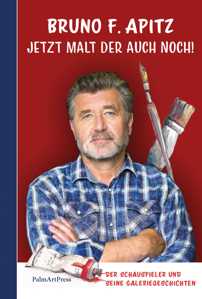 Jetzt malt der auch noch! (Bruno F. Apitz)