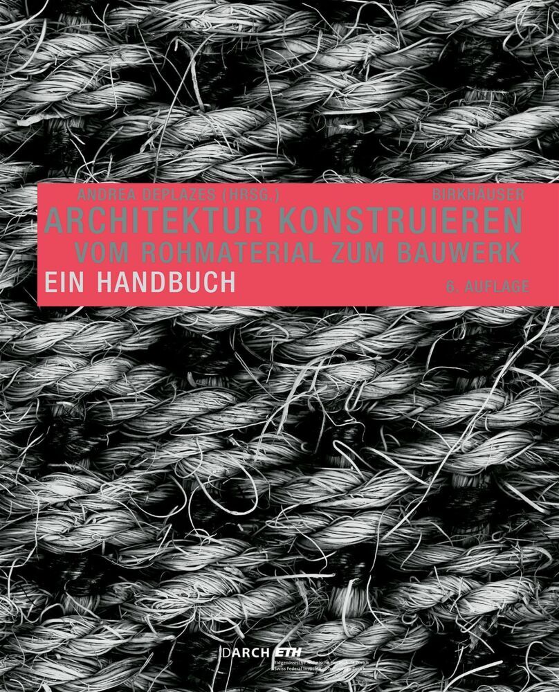 Architektur konstruieren (Andrea Deplazes)