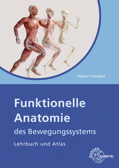 Funktionelle Anatomie des Bewegungssystems (Martin Trebsdorf)