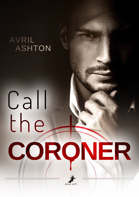 Call the Coroner (Avril Ashton)