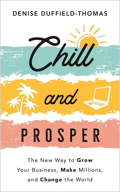 Chill and Prosper (Denise Duffield-Thomas)