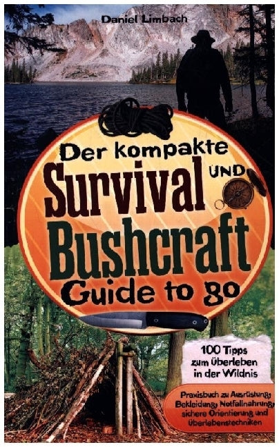 Der kompakte Survival und Bushcraft Guide to go (Daniel Limbach)