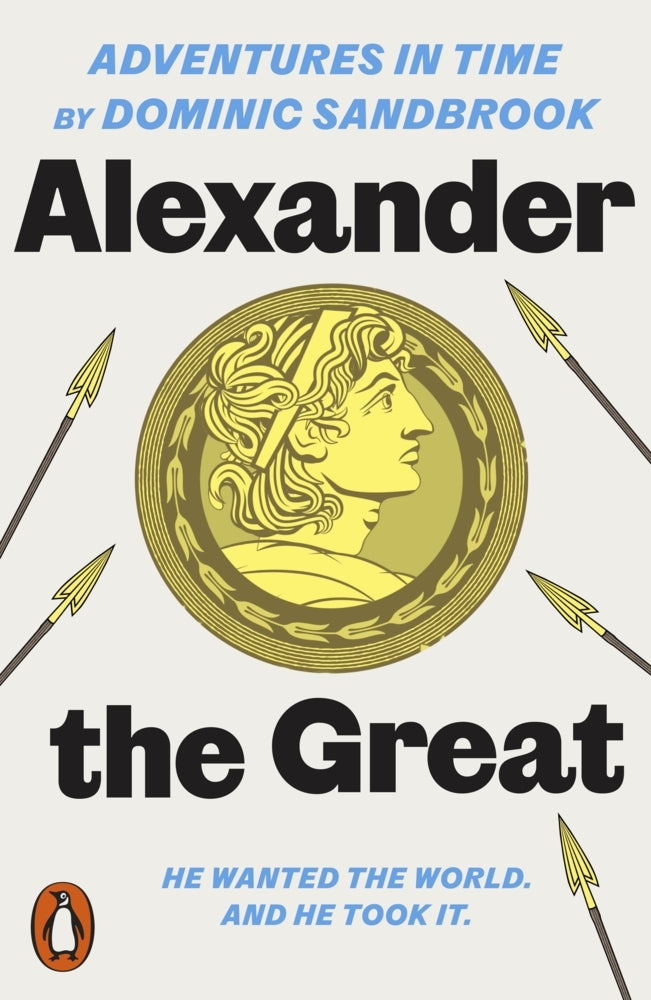 Adventures in Time: Alexander the Great (Dominic Sandbrook)