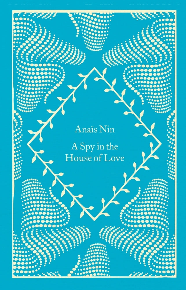 A Spy In The House Of Love (Anaïs Nin)