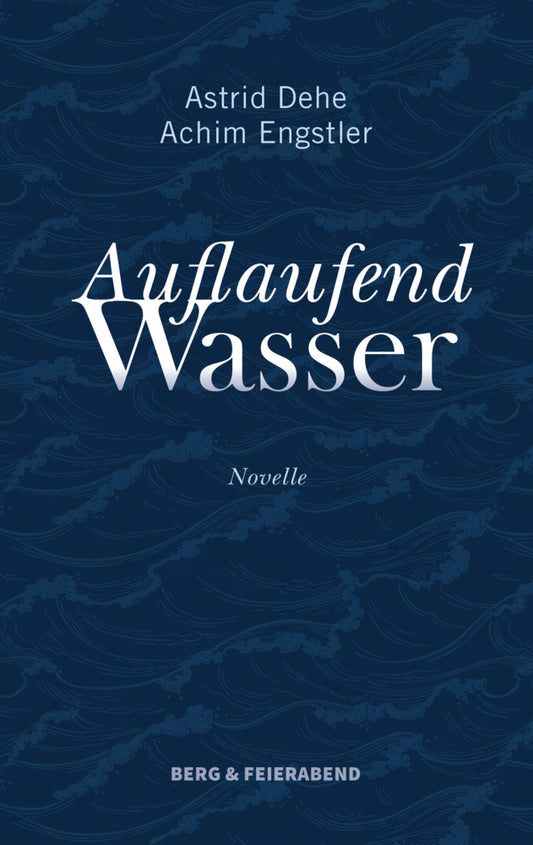 Auflaufend Wasser (Astrid Dehe)