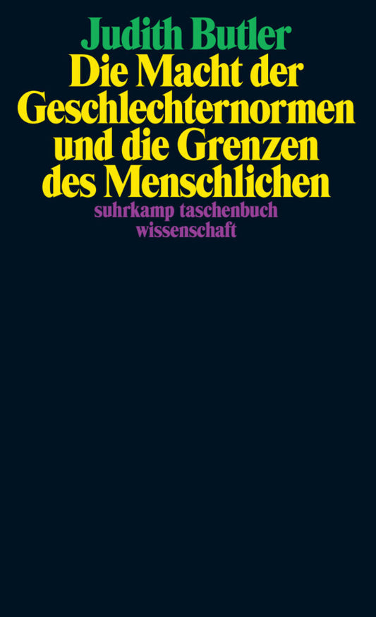 Die Macht der Geschlechternormen und die Grenzen des Menschlichen (Judith Butler)