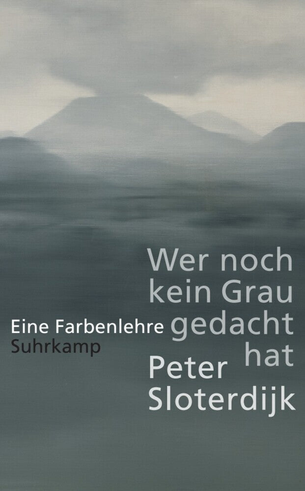 Wer noch kein Grau gedacht hat (Peter Sloterdijk)