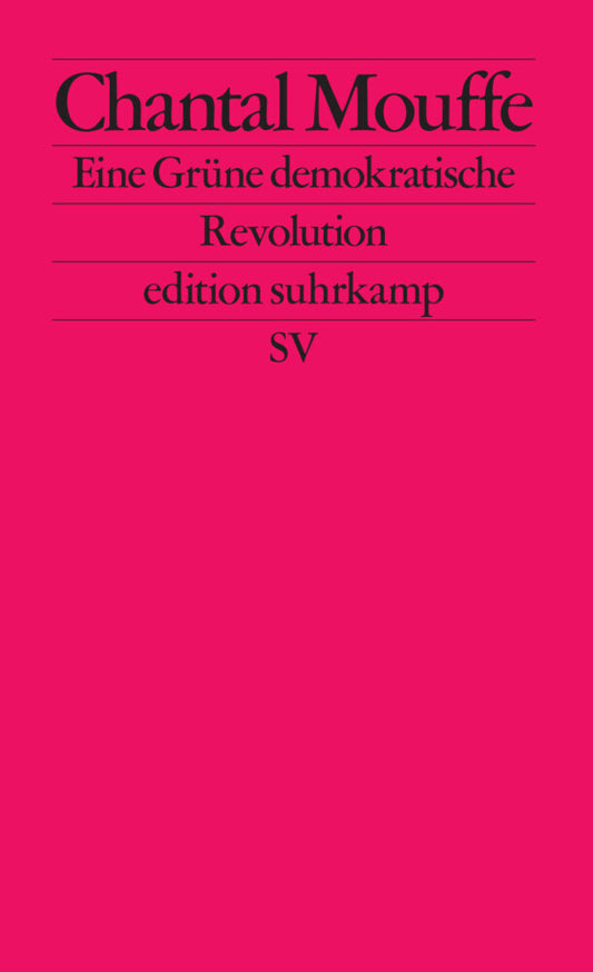 Eine Grüne demokratische Revolution (Chantal Mouffe)