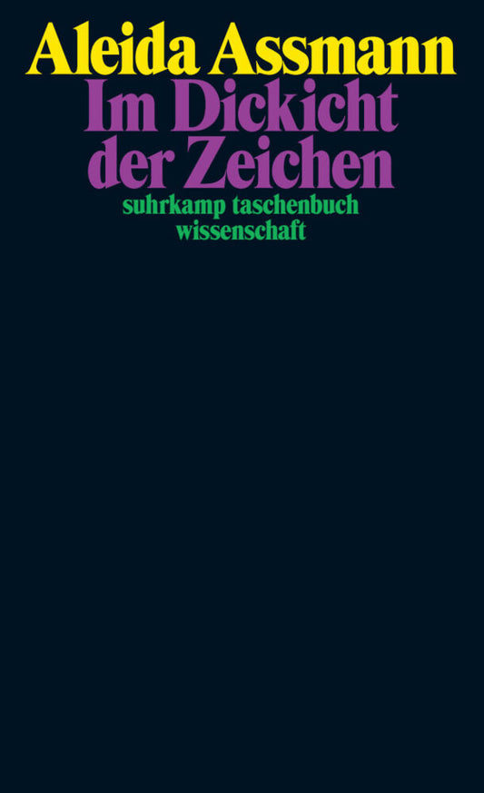 Im Dickicht der Zeichen (Aleida Assmann)