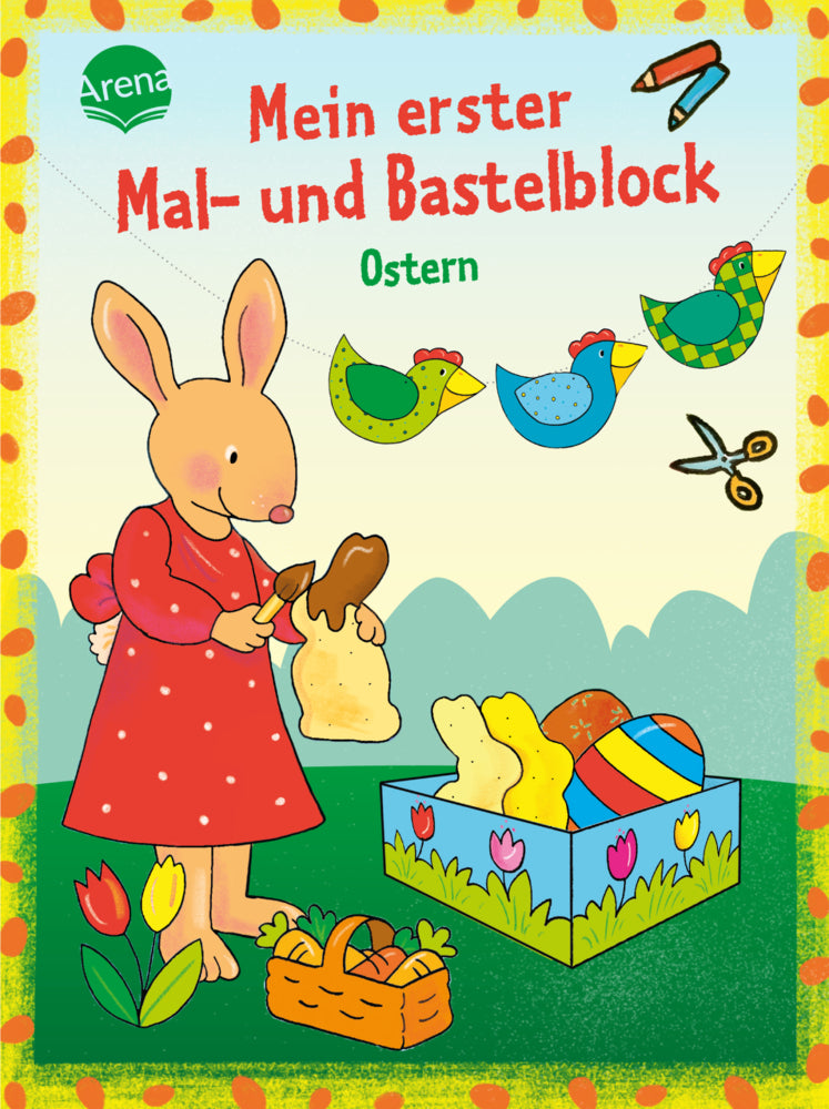 Mein erster Mal- und Bastelblock. Bunte Ostern (Corina Beurenmeister)