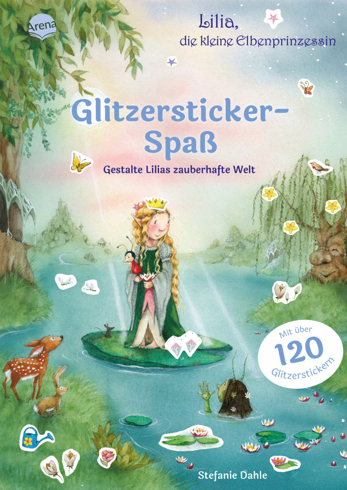 Lilia, die kleine Elbenprinzessin. Glitzersticker-Spaß. Gestalte Lilias zauberhafte Welt (Stefanie Dahle)