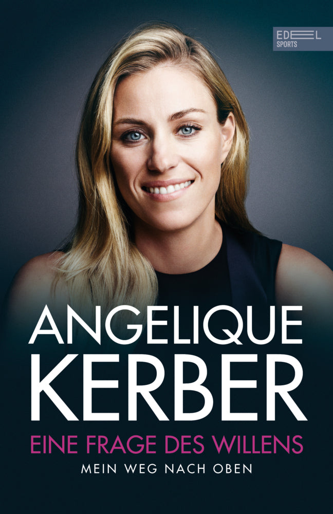Eine Frage des Willens. Mein Weg nach oben (Angelique Kerber)