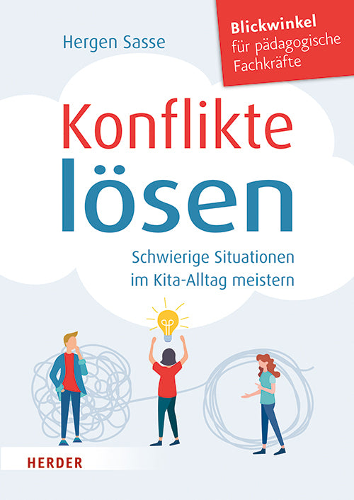 Konflikte lösen. Schwierige Situationen im Kita-Alltag meistern. (Hergen Sasse)