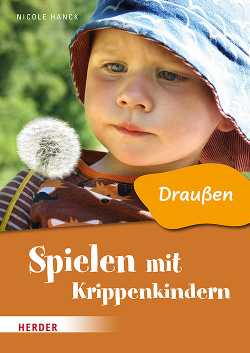 Spielen mit Krippenkindern: Draußen (Nicole Hanck)