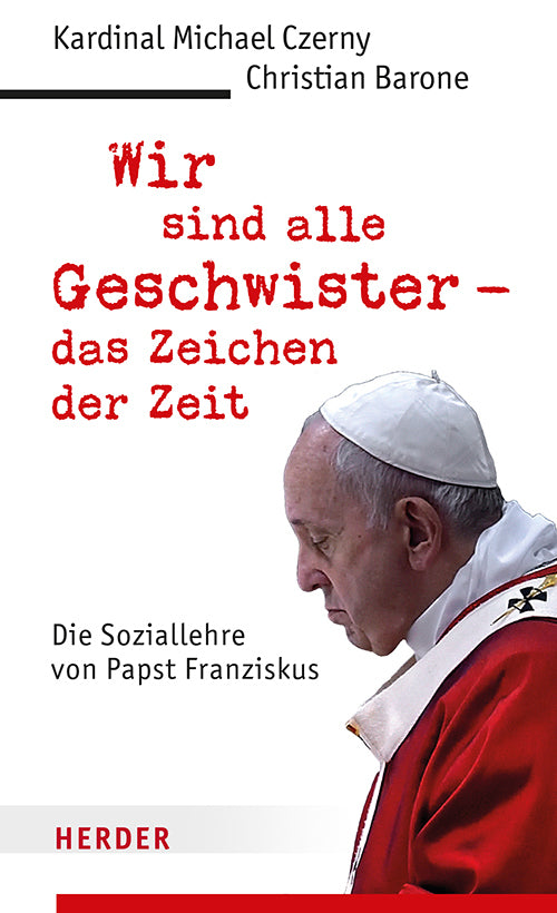 Wir sind alle Geschwister - das Zeichen der Zeit (Michael Czerny)