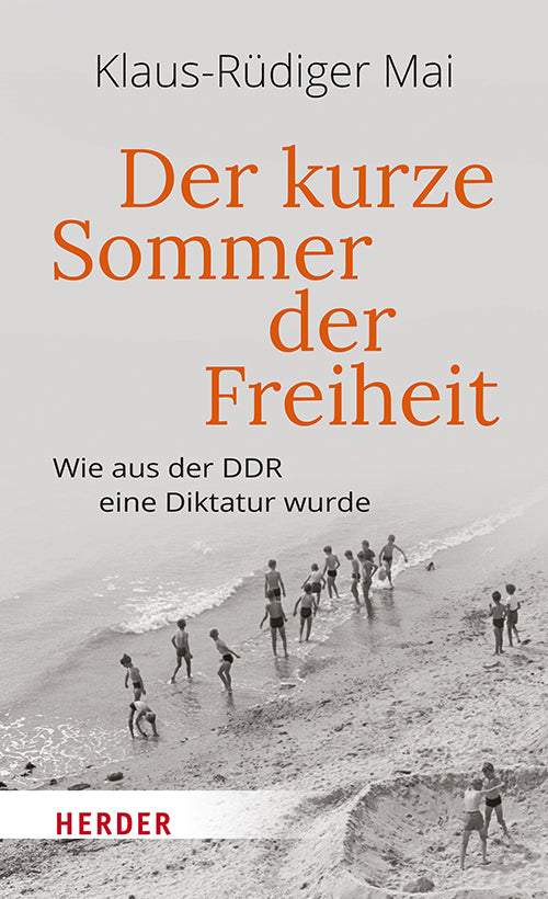 Der kurze Sommer der Freiheit (Klaus-Rüdiger Mai)