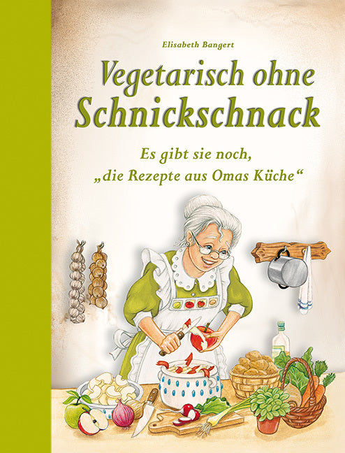 Vegetarisch ohne Schnickschnack (Elisabeth Bangert)
