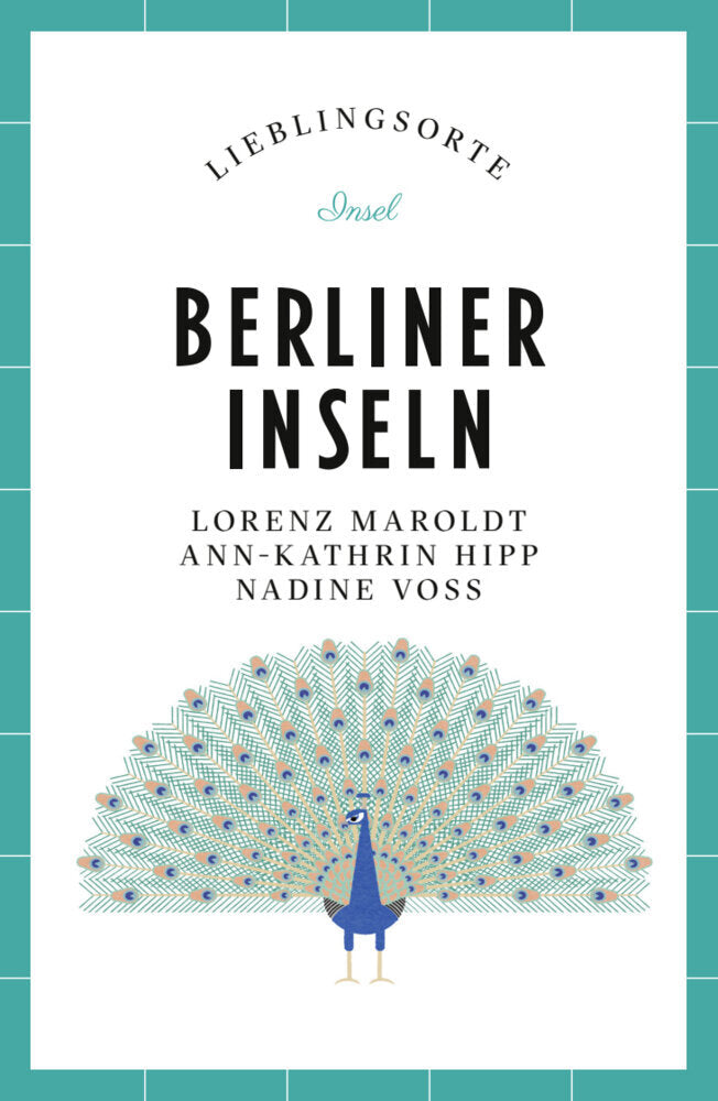 Berliner Inseln Reiseführer LIEBLINGSORTE (Lorenz Maroldt)