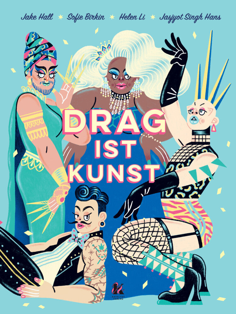 Drag ist Kunst (Jake Hall)