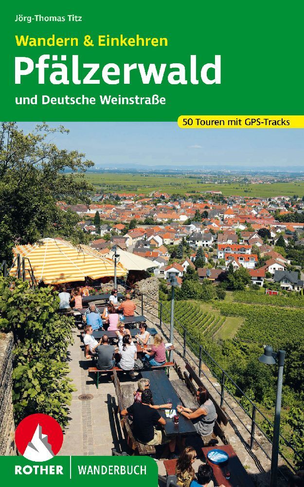 Wandern & Einkehren Pfälzerwald und Deutsche Weinstraße (Jörg-Thomas Titz)