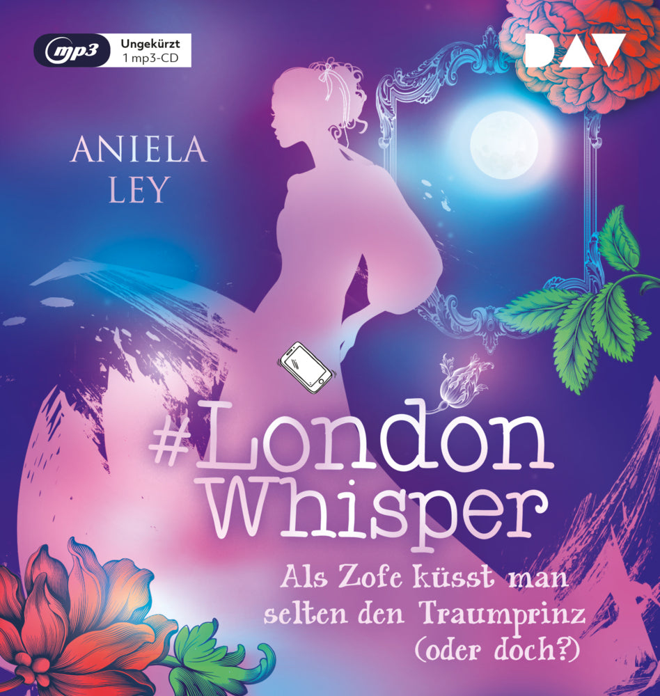 #London Whisper - Teil 3: Als Zofe küsst man selten den Traumprinz (oder doch?), 1 Audio-CD, 1 MP3 (Aniela Ley)